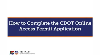 How to Complete the CDOT online Access Permit Application