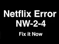 Netflix Error NW-2-4 - Fix it Now