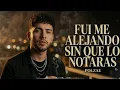 Me Fui Alejando Sin Que Lo Notaras | Corrido Tumbado | POLZAE