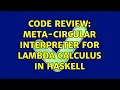 Code Review Meta-circular interpreter for lambda calculus in Haskell