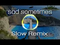 Download Lagu Sad sometimes (slow remix) + Lyrics - Rawi beat - Cover music