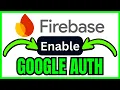 How To ENABLE Google Authentication In Firebase QUICK EASY 2026