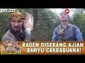 KIAN SANTANG DISERANG AJIAN BANYU CAKRA BUANA! - KEMBALINYA RADEN KIAN SANTANG