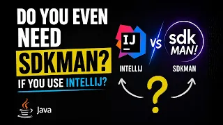 Do You Really Need SDKMAN If You Use IntelliJ Java Version Management Explained