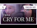 Download Lagu ENGLISH Cover : TWICE - CRY FOR ME【V4】