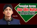 Download Lagu TERBARU PENGAJIAN GUS ULIN NUHA 2025
