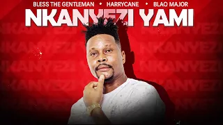 Bless The Getleman & Harry Cane X Blaq Major - Nkanyezi Yami (Official Audio)
