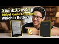Xteink X3 vs X4 Budget Kindle Alternative Which Is Better