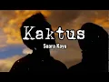 Download Lagu Kaktus - Suara Kayu || Lirik🌻