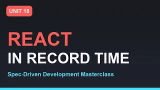 Spec-Driven Development Masterclass React in Record Time Components JSX State S 03 - Unit 18