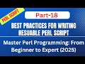 Best Practices for Writing Reusable Code Part-18 Perl Scripting Language