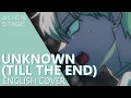 Lagu 【ALIEN STAGE】Unknown (Till the end ) - english cover │ @VentiVentea