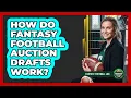 How Do Fantasy Football Auction Drafts Work