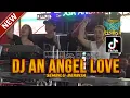 Lagu DJ AN ANGEL LOVE X SEMBILU BERBISA OT PESONA LIVES SHOW - DJ GUNTUR JS ft FDJ AMELIA REBORN 2025