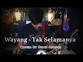 Download Lagu WAYANG - TAK SELAMANYA ( Cover By Didik Ashari)
