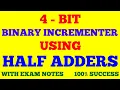 4 - BIT BINARY INCREMENTER DIGITAL ELECTRONICS WITH EXAM NOTES