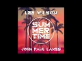 COMING SOON | Lee Wilson & John Paul Lakes : Summertime (Extended Mix)