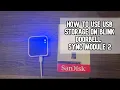 How to use local storage USB on Blink doorbell sync module 2 DIY No subscription