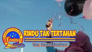 Download Faisal Asahan - Rindu tak tertahan with lirik MP3