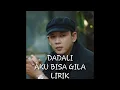 Dadali - Aku Bisa Gila - Lirik  (Official Music Video)