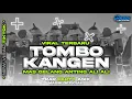 Download Lagu DJ TOMBO KANGEN | STIJL TRAP PARTY NGUK GELUID VIRALE TIKTOK | MASBI OFFICIEEL