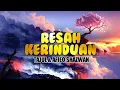 Tajul \u0026 Afieq Shazwan - Resah Kerinduan (LIRIK)