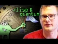 Lisp The Quantum Programmer s Choice - Computerphile