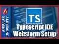Typescript 2 IDE - How To Setup Webstorm Step By Step