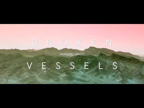 Broken Vessels (Amazing Grace)のサムネイル