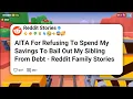 AITA For Refusing To Spend My Savings To Bail Out My Sibling From Debt - Reddit Family