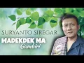 Download Lagu MADEKDEK MA GAMBIRI | Suryanto Siregar | Lagu Batak yang hampir TERLUPAKAN