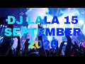 Lagu DJ LALA 15 SEPTEMBER 2020