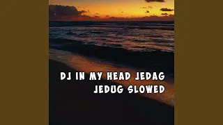 Download DJ In My Head Jedag Jedug Slowed - Inst MP3