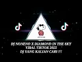 Download Lagu DJ NONENO X DIAMOND IN THE SKY - DJ TEBANG FULLBASS