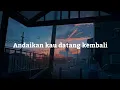 Download Lagu Koes Plus/Noah - Andaikan Kau Datang Kembali (lirik dan cover by Regita Echa)