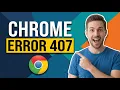 How To Fix Chrome Error 407 Easy Guide