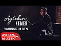 Lagu Aytekin Kemer - YARINSIZIM BEN (Official Audio)