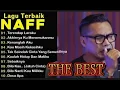Download Lagu 🌙 The Best NAFF Full Album | Lagu Nostalgia Terbaik Tanpa Iklan