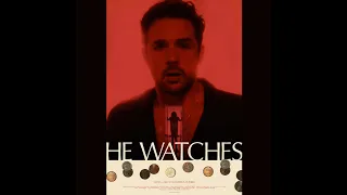 HE WATCHES Trailer