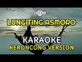 Download Lagu LUNGITING ASMORO KARAOKE KERONCONG VERSION (LIRIK)