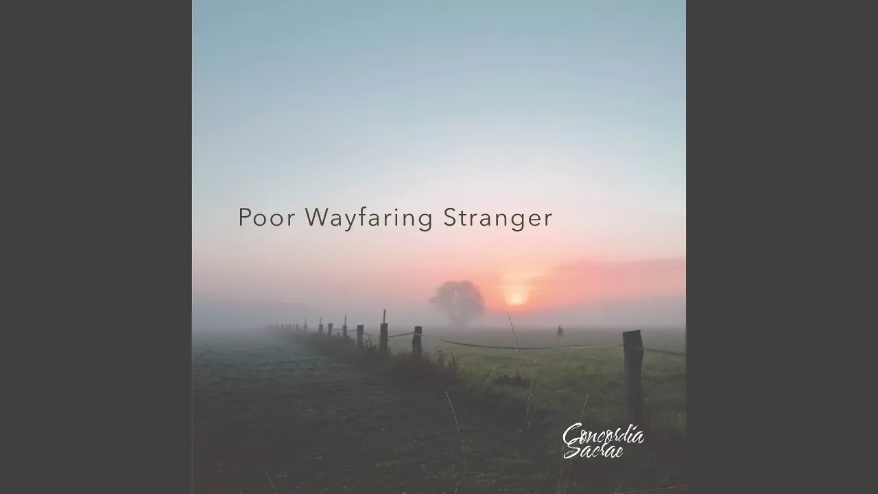 I Am a Poor Wayfaring Stranger I Am a Poor Wayfaring Stranger