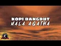Mala Agatha - Kopi Dangdut (Lirik)