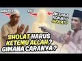Download Lagu SHOLAT HARUS KETEMU ALLAH ? GIMANA CARANYA ? GUS MUKHLASON ROSYID