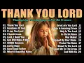 Thanksgiving 2025 +Thank You Lord - Beautiful Worship Songs to Give Thanks and Feel His Protection