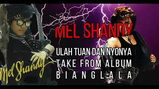 Download MEL SHANDY-ULAH TUAN DAN NYONYA TAHUN 1989/90 HD HARDROCK MP3