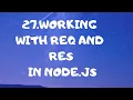 27 Working with req and res Node js tutorial for beginners in bangla