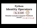 Identity Operators in Python Detailed example in Jupyter Notebook Hindi