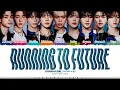 Lagu ZEROBASEONE 'Running to Future' Lyrics (제로베이스원 Running to Future 가사) [Color Coded Han_Rom_Eng]