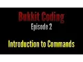 Bukkit Coding 1 11 Episode 2 - Introduction to Commands