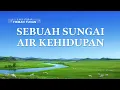 Lagu Lagu Rohani | Sebuah Sungai Air Kehidupan
